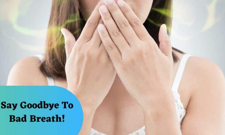 Say Goodbye to Bad Breath with These Natural Fixe