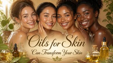 Oils for Skin Can Transform Your Skin